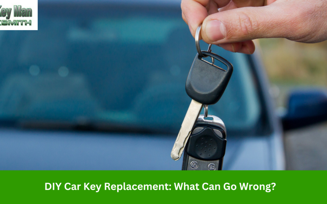 DIY Car Key Replacement: What Can Go Wrong?