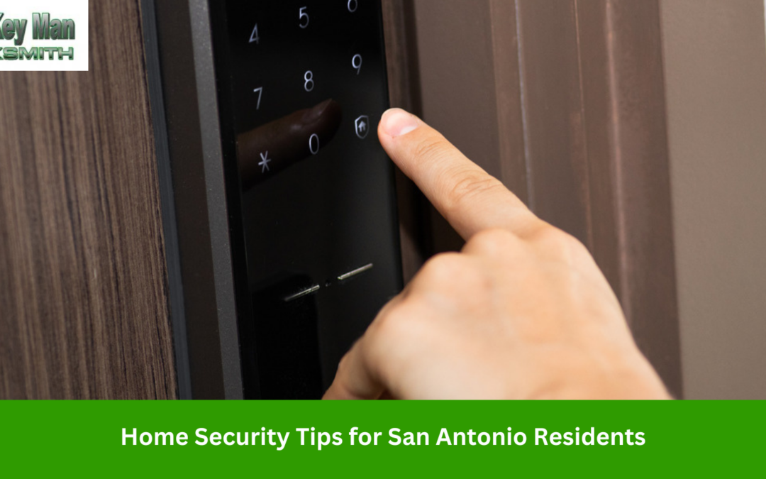 Home Security Tips for San Antonio Residents