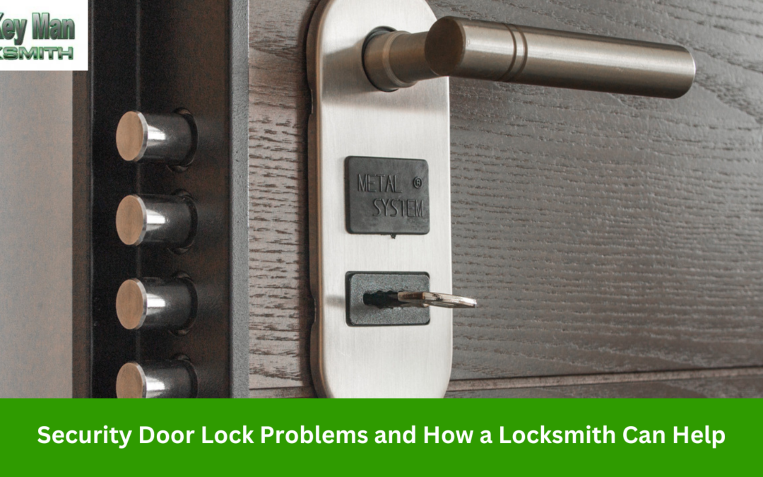 Common Security Door Lock Problems and How a Locksmith Can Help
